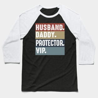 Vintage Husband Daddy Protector Vip Costume Gift Baseball T-Shirt